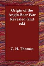 Origin of the Anglo-Boer War Revealed (2nd Ed.)