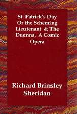 St. Patrick's Day or the Scheming Lieutenant & the Duenna, a Comic Opera