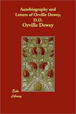 Autobiography and Letters of Orville Dewey, D.D.