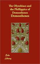 The Olynthiacs and the Phillippics of Demosthenes