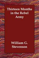 Thirteen Months in the Rebel Army