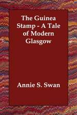 The Guinea Stamp - A Tale of Modern Glasgow