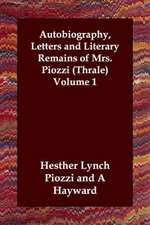 Autobiography, Letters and Literary Remains of Mrs. Piozzi (Thrale) Volume 1