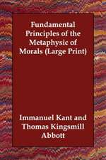 Fundamental Principles of the Metaphysic of Morals