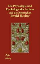 Die Physiologie Und Psychologie Des Lachens Und Des Komischen