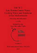 LRCW 2 Late Roman Coarse Wares, Cooking Wares and Amphorae in the Mediterranean, Volume II