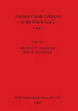 Ancient Greek Colonies in the Black Sea 2, Volume I