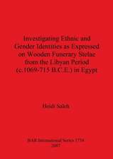 Investigating Ethnic and Gender Identities as Expressed on Wooden Funerary Stelae from the Libyan Period (c.1069-715 B.C.E.) in Egypt