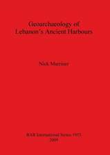 Geoarchaeology of Lebanon's Ancient Harbours