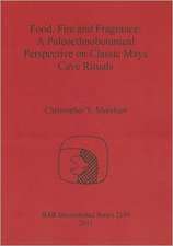 Food, Fire and Fragrance: A Paleoethnobotanical Perspective on Classic Maya Cave Rituals