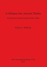 A Glimpse Into Ancient Thebes: Excavations at South Karnak (2004-2006)