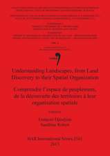 Understanding Landscapes, from Land Discovery to Their Spatial Organization / Le Franchissement Des Detroits Et Des Bras de Mer Aux Periodes Pre- Et P