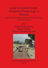 A Step to a Global World - Historical Archaeology in Panama