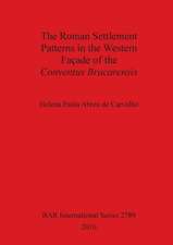 The Roman Settlement Patterns in the Western Façade of the Conventus Bracarensis