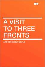 A Visit to Three Fronts