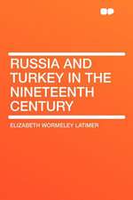 Russia and Turkey in the Nineteenth Century