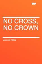 No Cross, No Crown