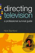 Directing Television: A professional survival guide