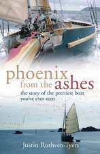 Phoenix from the Ashes: The Boat that Rebuilt Our Lives