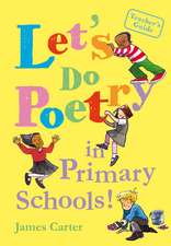 Let's do poetry in primary schools: Full of practical, fun and meaningful ways of celebrating poetry