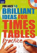 Potter, M: Brilliant Ideas for Times Tables Practice 7-9