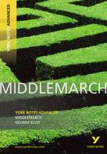 Cowley, J: Middlemarch: York Notes Advanced - everything you