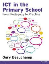 ICT in the Primary School: From Pedagogy to Practice