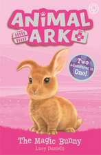 Daniels, L: Animal Ark, New 4: The Magic Bunny