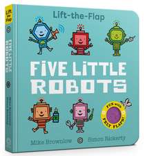 Five Little Robots: Lift-the-Flap