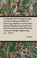 Cyclopedia of Civil Engineering; A General Reference Work on Surveying, Highway Construction, Railroad Engineering, Earthwork, Steel Construction, Spe: The Cursur O the World - A Northumbrian Poem of the Xivth Century in Four Versions, Two of Them Midland - Part VI