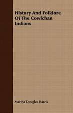 History and Folklore of the Cowichan Indians