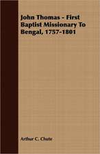 John Thomas - First Baptist Missionary to Bengal, 1757-1801: The Problem of National Unity