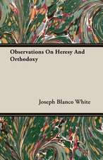 Observations on Heresy and Orthodoxy: The Constitution a Charter of Freedom, and Not a Covenant with Hel