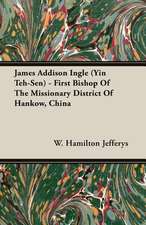 James Addison Ingle (Yin Teh-Sen) - First Bishop of the Missionary District of Hankow, China: Isaac Watts and Contemporary Hymn-Writers