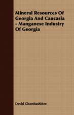 Mineral Resources of Georgia and Caucasia - Manganese Industry of Georgia: Mind in Health