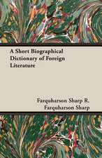 A Short Biographical Dictionary of Foreign Literature