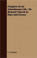 Chapters in an Adventurous Life: Sir Richard Church in Italy and Greece