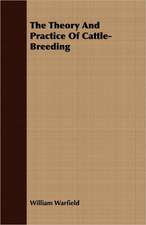 The Theory and Practice of Cattle-Breeding: For Raising Heavy Bodies, for the Erection of Buildings, and for Hoisting Goods