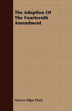 The Adoption of the Fourteenth Amendment: Ancient and Modern