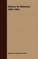 Slavery in Missouri, 1804-1865: Biographical, Historical, and Miscellaneous. Illustrative of Pioneer Life