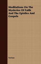 Meditations on the Mysteries of Faith and the Epistles and Gospels