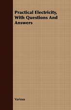 Practical Electricity, with Questions and Answers