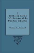 A Treatise on Textile Calculations and the Structure of Fabrics