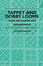 Tappet And Dobby Looms - Their Mechanism And Management