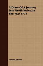 A Diary of a Journey Into North Wales, in the Year 1774: Its Use and Abuse