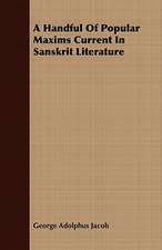 A Handful of Popular Maxims Current in Sanskrit Literature: Or, the Curse and the Cure of Strong Drink