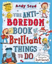 The Anti-boredom Book of Brilliant Things To Do