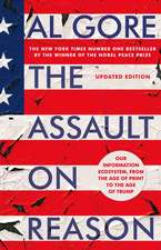 The Assault on Reason: Our Information Ecosystem, from the Age of Print to the Age of Trump