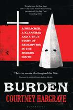 Burden: A Preacher, a Klansman and a True Story of Redemption in the Modern South