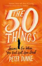 The 50 Things: Lessons for When You Feel Lost, Love Dad